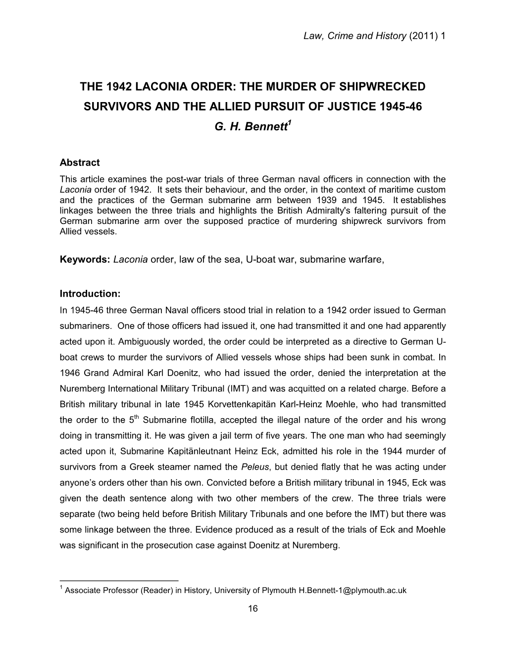 THE 1942 LACONIA ORDER: the MURDER of SHIPWRECKED SURVIVORS and the ALLIED PURSUIT of JUSTICE 1945-46 G. H. Bennett1