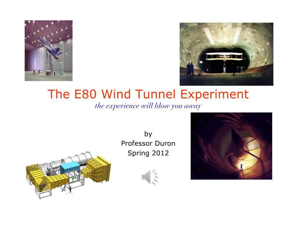 The E80 Wind Tunnel Experiment the Experience Will Blow You Away