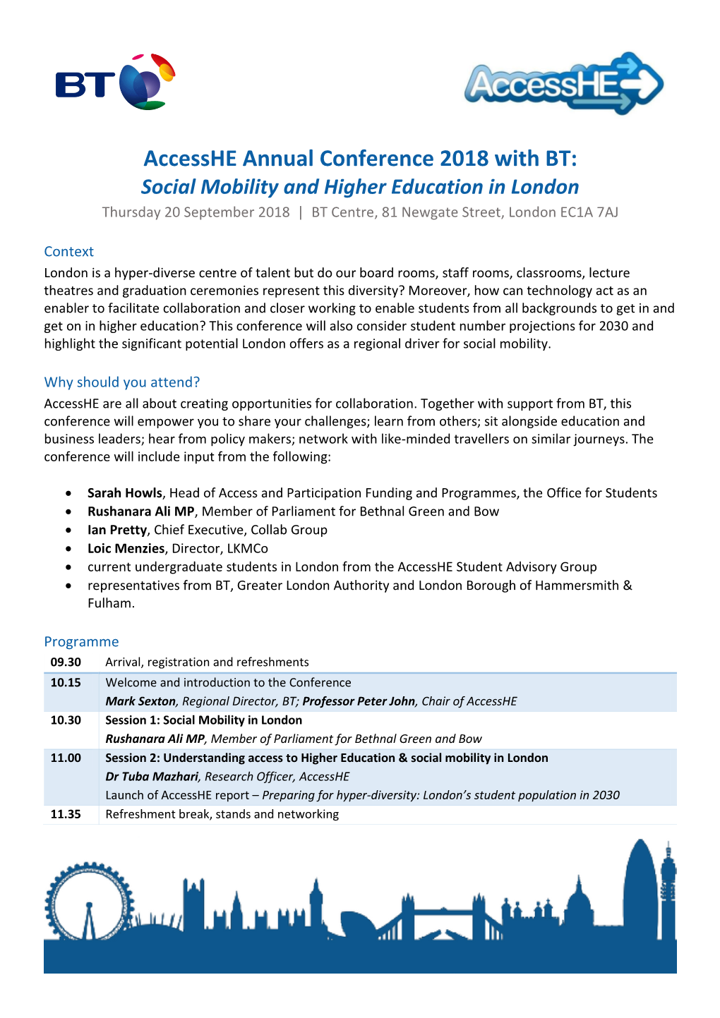 Accesshe Annual Conference 2018 with BT: Social Mobility and Higher Education in London Thursday 20 September 2018 | BT Centre, 81 Newgate Street, London EC1A 7AJ