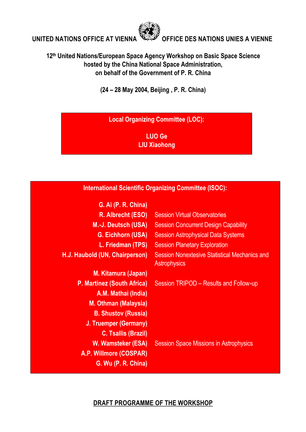 DRAFT PROGRAMME of the WORKSHOP DATE/TIME SUBJECT SPEAKER Sunday, 23 May 2004 ARRIVAL of Participants