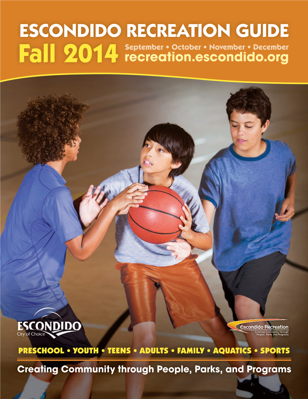 ESCONDIDO RECREATION GUIDE September • October • November • December Fall 2014 Recreation.Escondido.Org