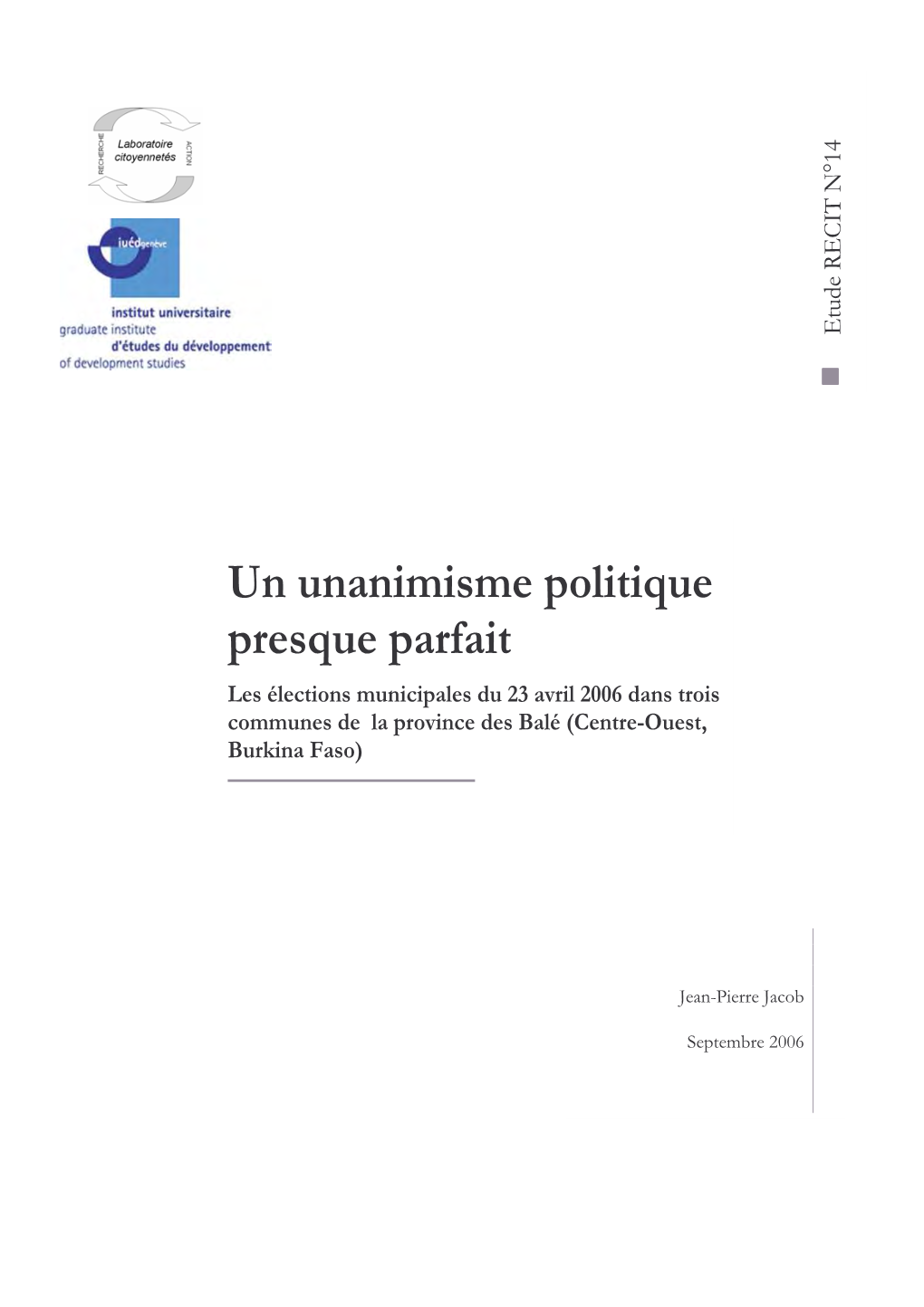 Un Unanimisme Politique Presque Parfait Les Élections Municipales Du 23 Avril 2006 Dans Trois Communes De La Province Des Balé (Centre-Ouest, Burkina Faso)