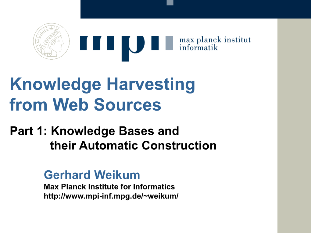 Knowledge Harvesting from Web Sources Part 1: Knowledge Bases and Their Automatic Construction