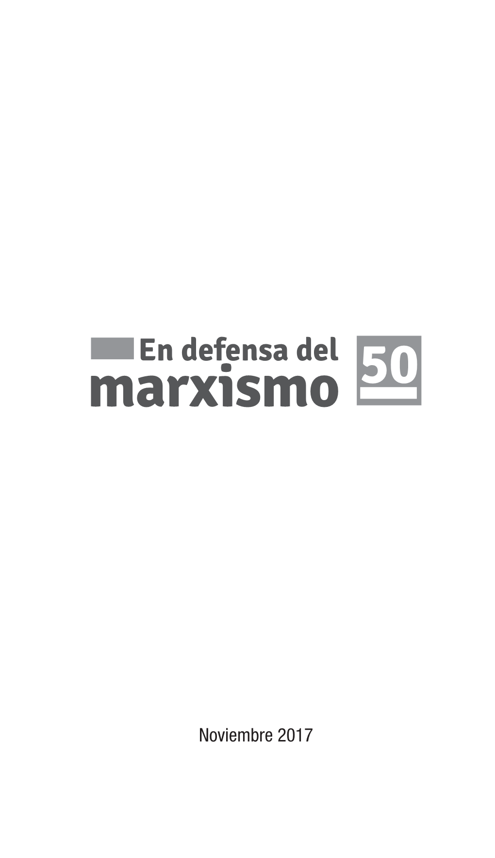 Noviembre 2017 En Defensa Del Marxismo Po.Endefensadelmarxismo@Gmail.Com Consejo De Redacción: Pablo Heller, Christian Rath Y Rafael Santos