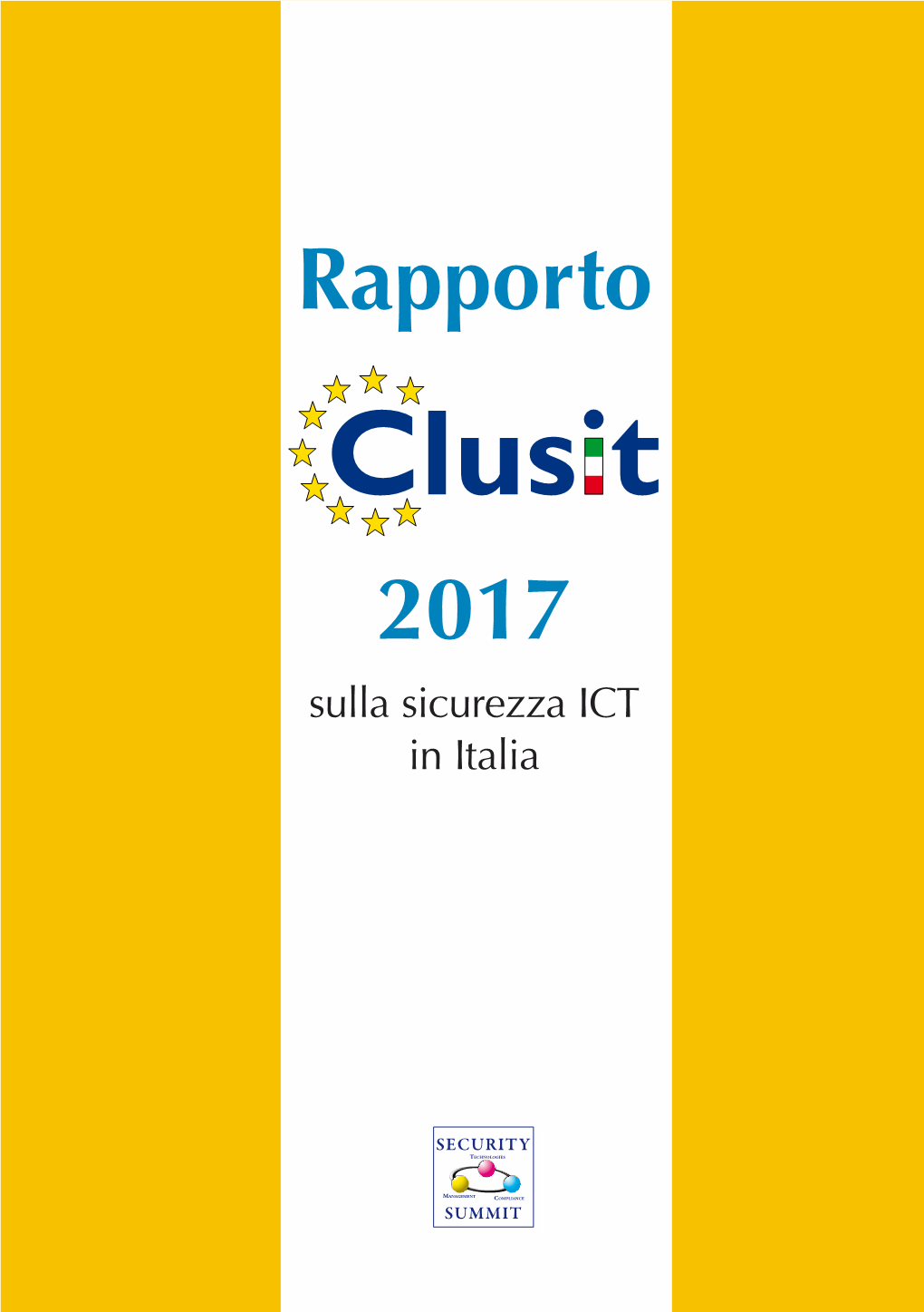 Rapporto 2017 Sulla Sicurezza ICT in Italia 3 FOCUS on 2017 - Ransomware: Un Flagello Che Prende Di Mira Privati E Aziende