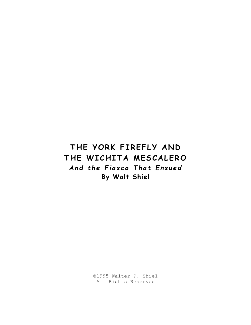 THE YORK FIREFLY and the WICHITA MESCALERO and the Fiasco That Ensued by Walt Shiel