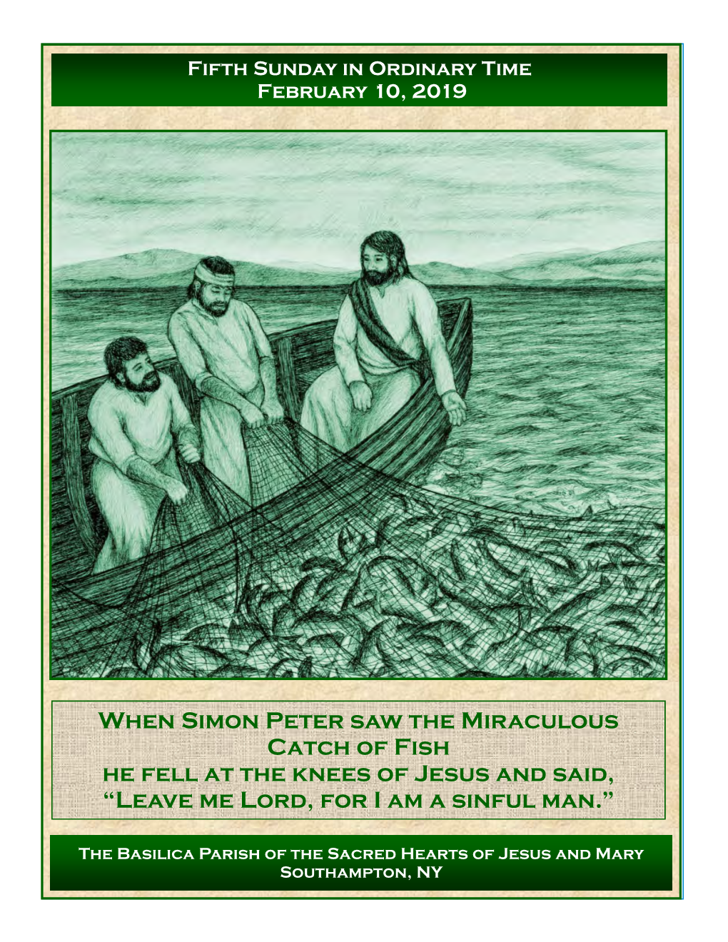 When Simon Peter Saw the Miraculous Catch of Fish He Fell at the Knees of Jesus and Said, “Leave Me Lord, for I Am a Sinful Man.”