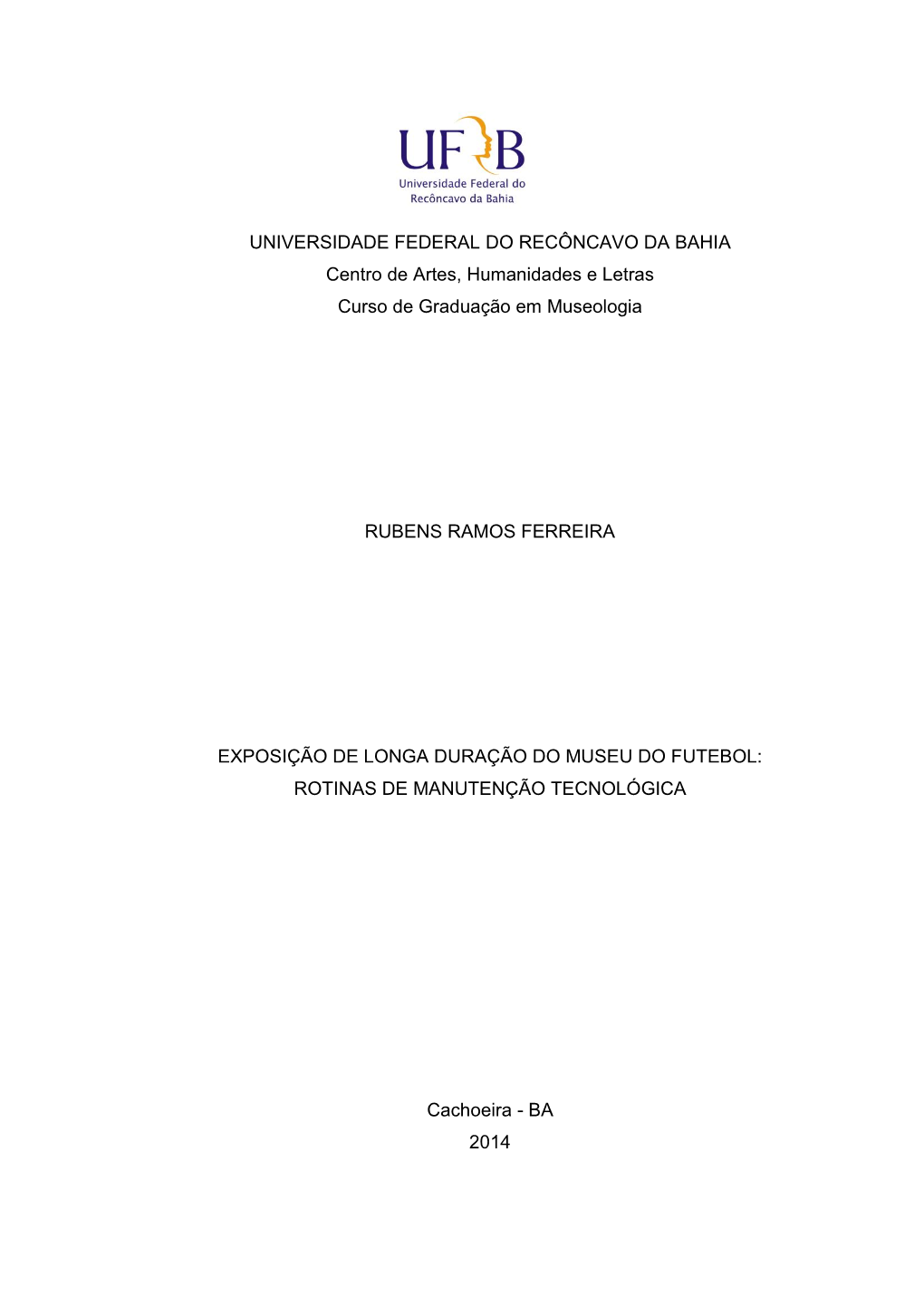 UNIVERSIDADE FEDERAL DO RECÔNCAVO DA BAHIA Centro De Artes, Humanidades E Letras Curso De Graduação Em Museologia