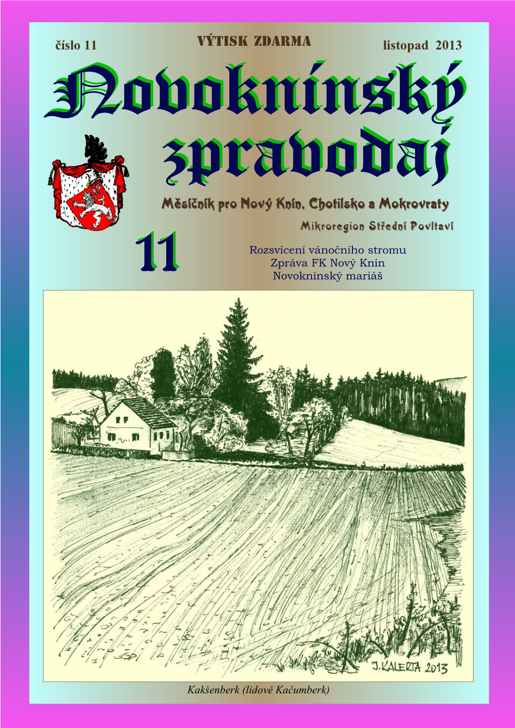 Novoknínský Zpravodajzpravodaj Měsíčník Pro Nový Knín, Chchotilskootilsko a Mokrovraty Mikroregion Střední Povltavíí