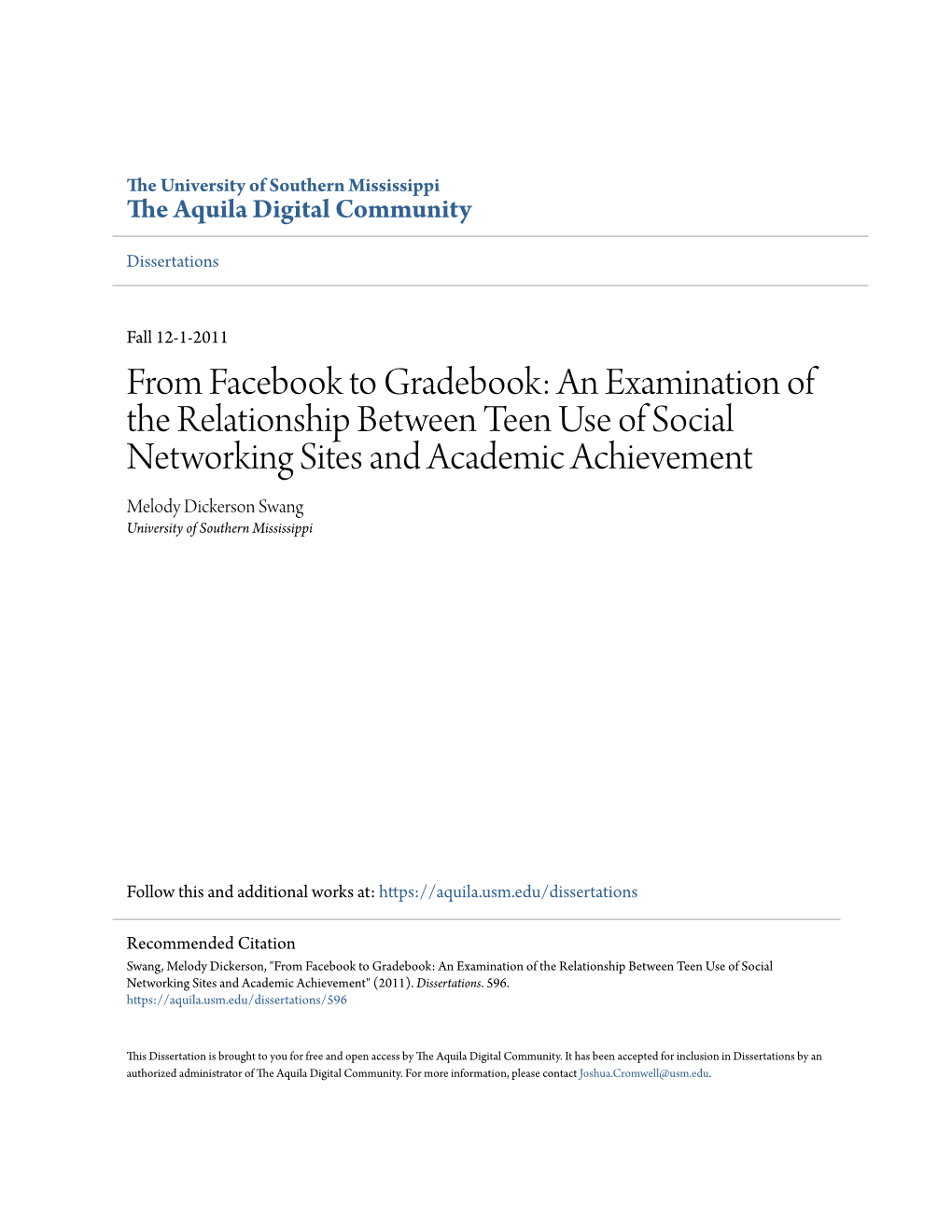 An Examination of the Relationship Between Teen Use of Social Networking Sites and Academic Achievement Melody Dickerson Swang University of Southern Mississippi