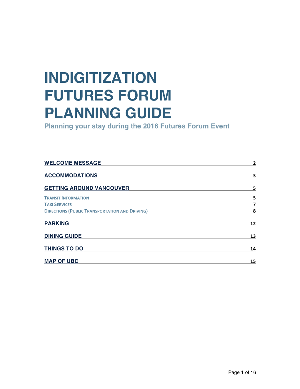 INDIGITIZATION FUTURES FORUM PLANNING GUIDE Planning Your Stay During the 2016 Futures Forum Event