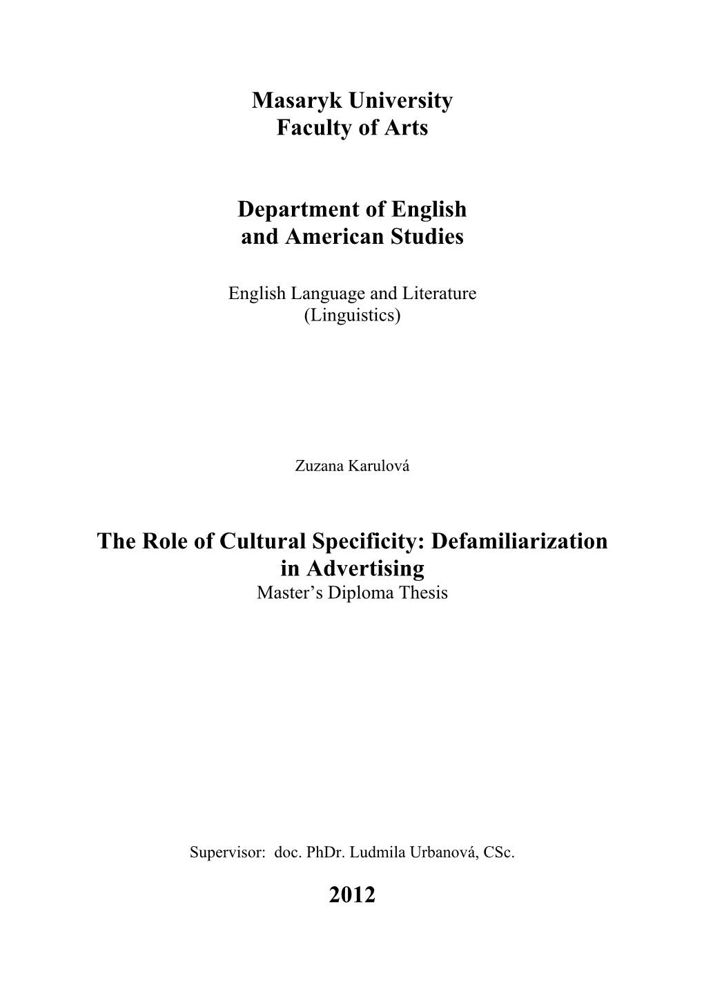 Masaryk University Faculty of Arts Department of English and American Studies the Role of Cultural Specificity