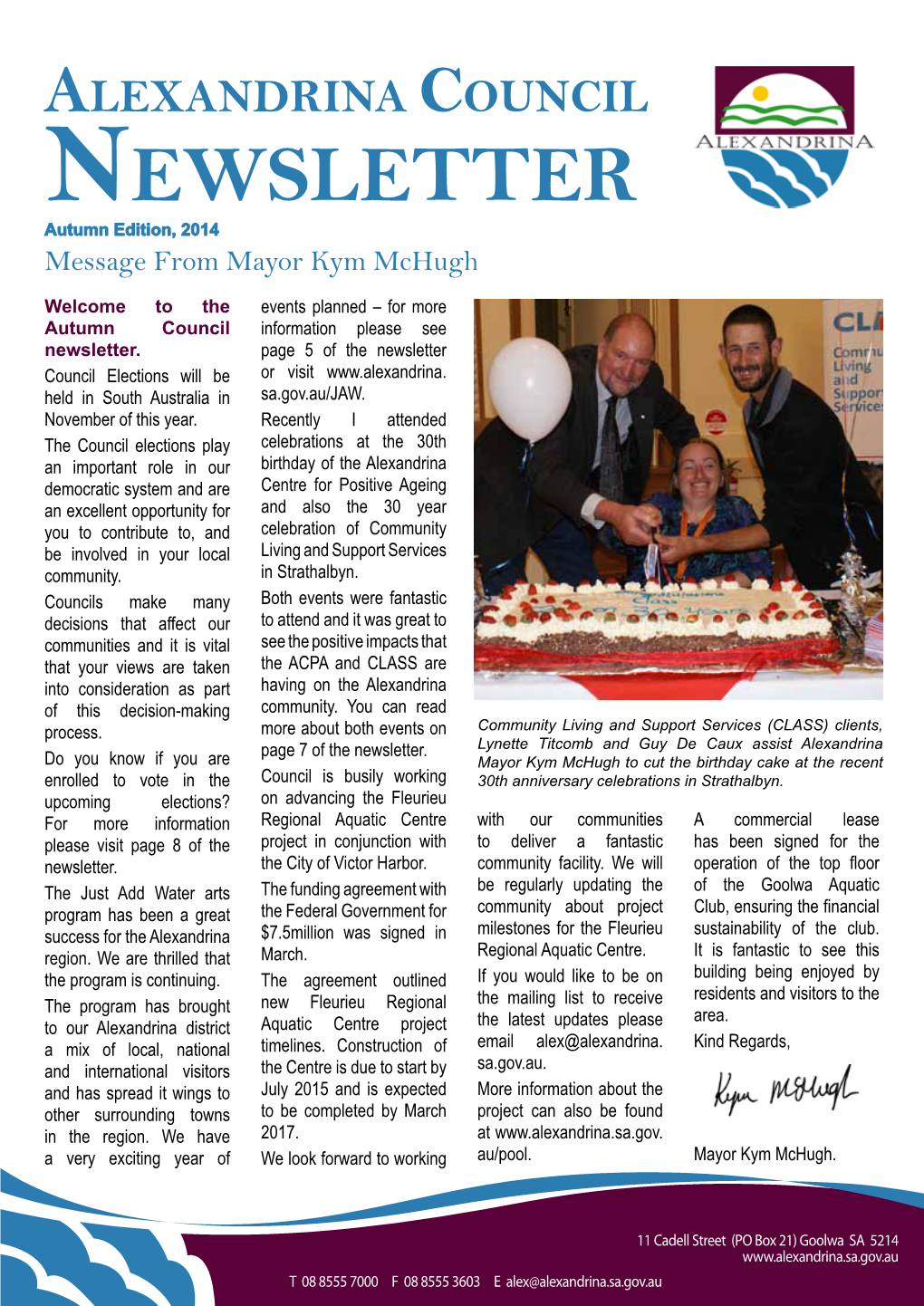 Alexandrina Council Newsletter Autumn Edition, 2014 Message from Mayor Kym Mchugh