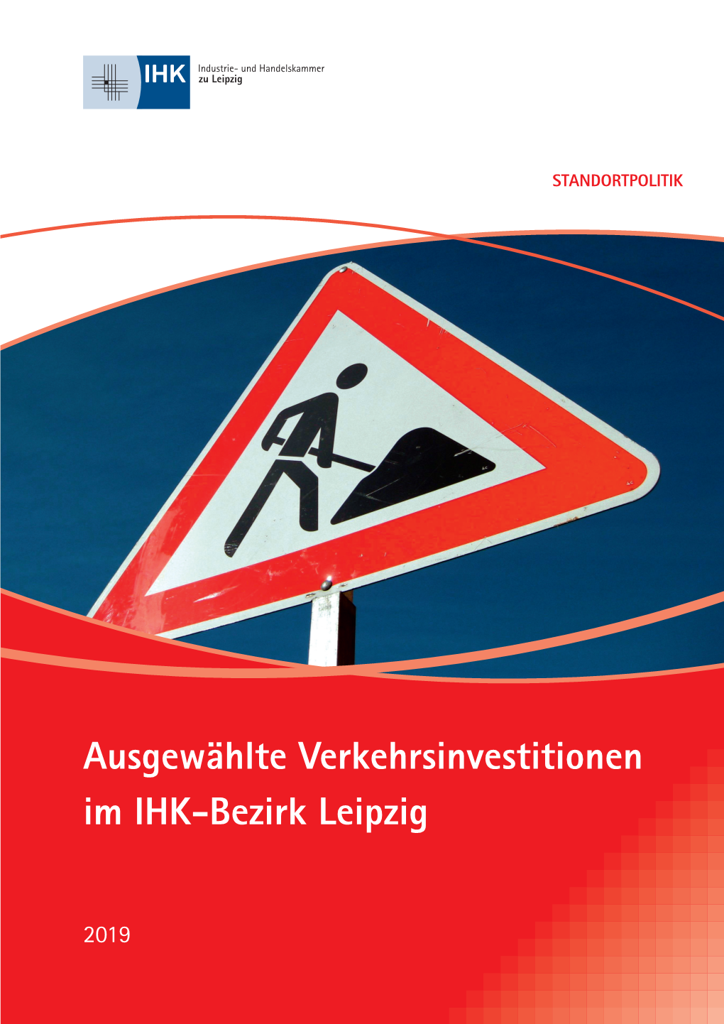 Ausgewählte Verkehrsinvestitionen Im IHK-Bezirk Leipzig