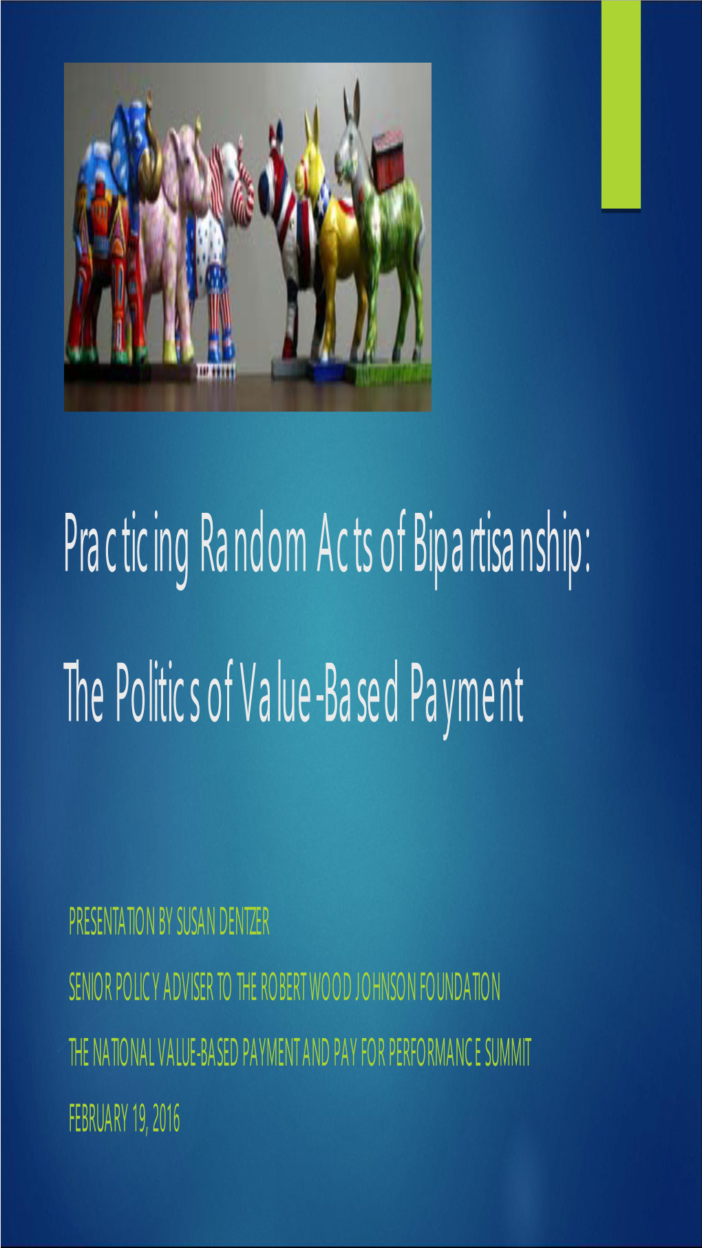 Practicing Random Acts of Bipartisanship: the Politics of Value-Based Payment