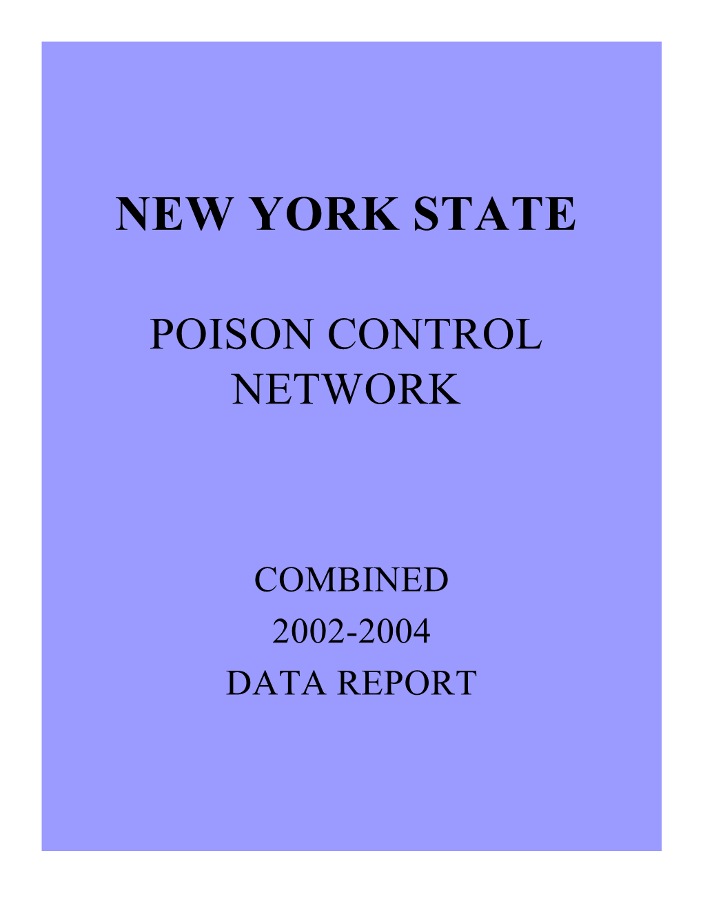New York State Poison Control Network 2002-2004 Report Is