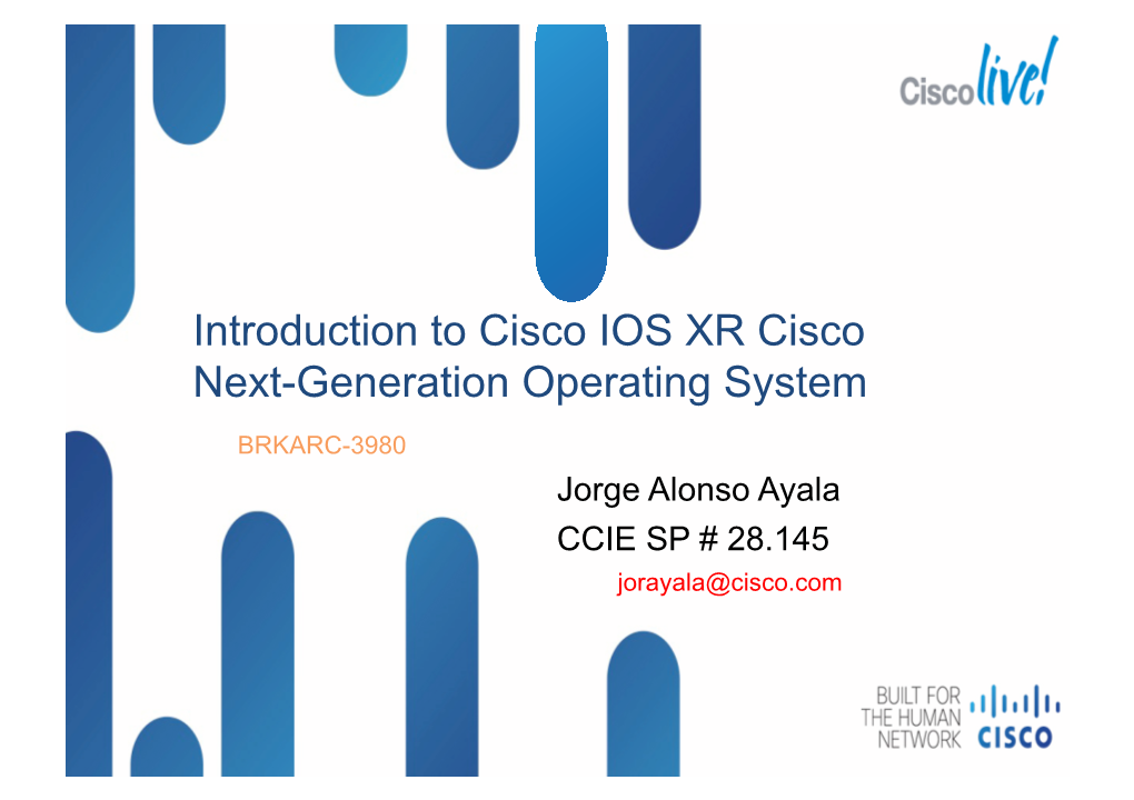 Introduction to Cisco IOS XR Cisco Next-Generation Operating System