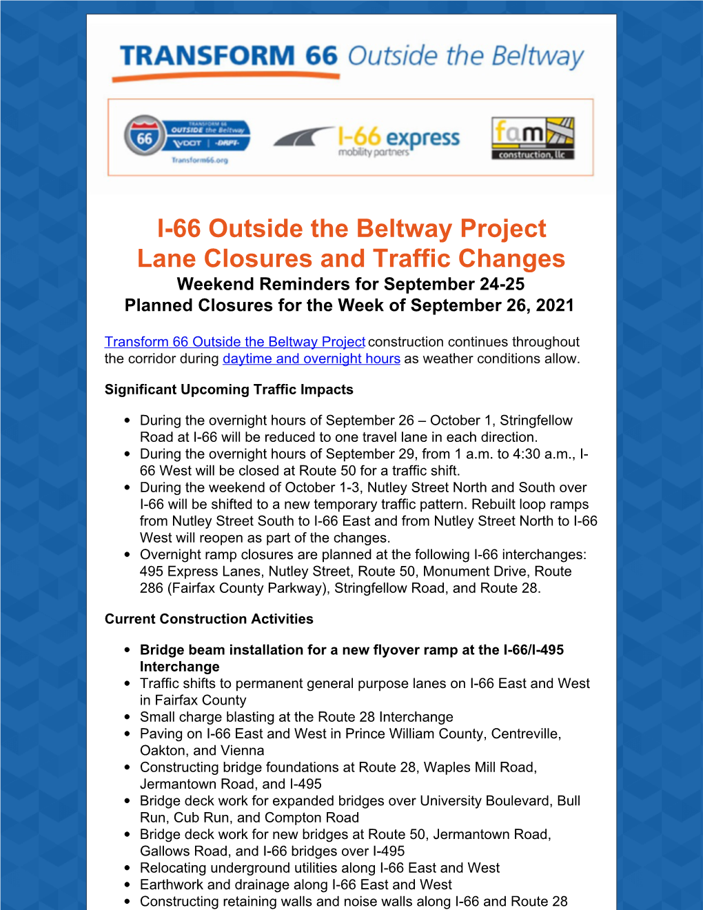 I-66 Outside the Beltway Project Lane Closures and Traffic Changes Weekend Reminders for September 24-25 Planned Closures for the Week of September 26, 2021