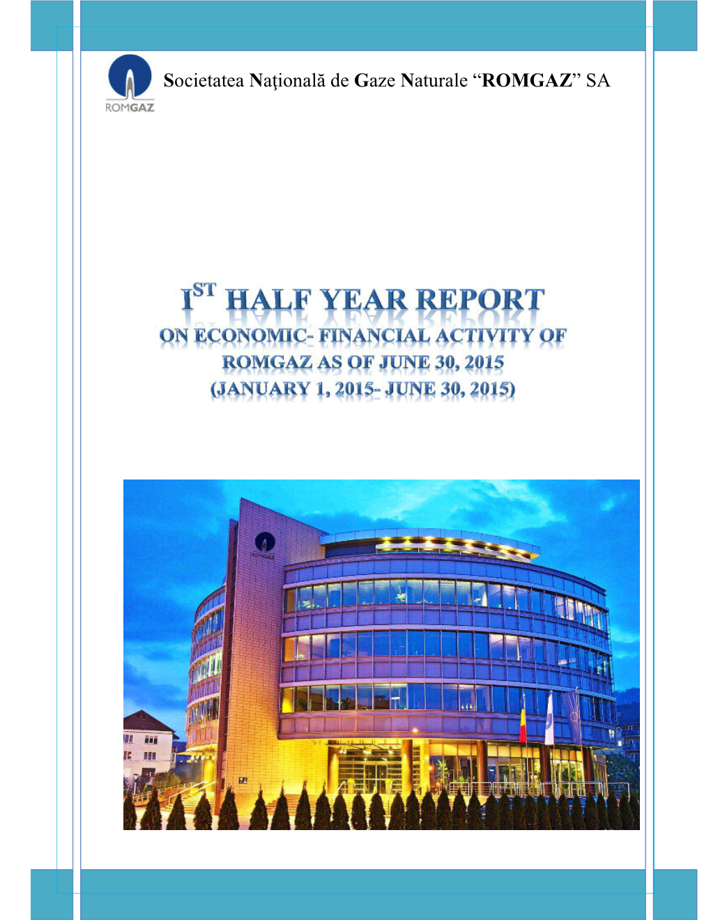 ROMGAZ ” SA Worldreginfo - 1A38fec3-6727-4837-B4cd-1932B19e0ccb H1 2015 Report (January June 2015)