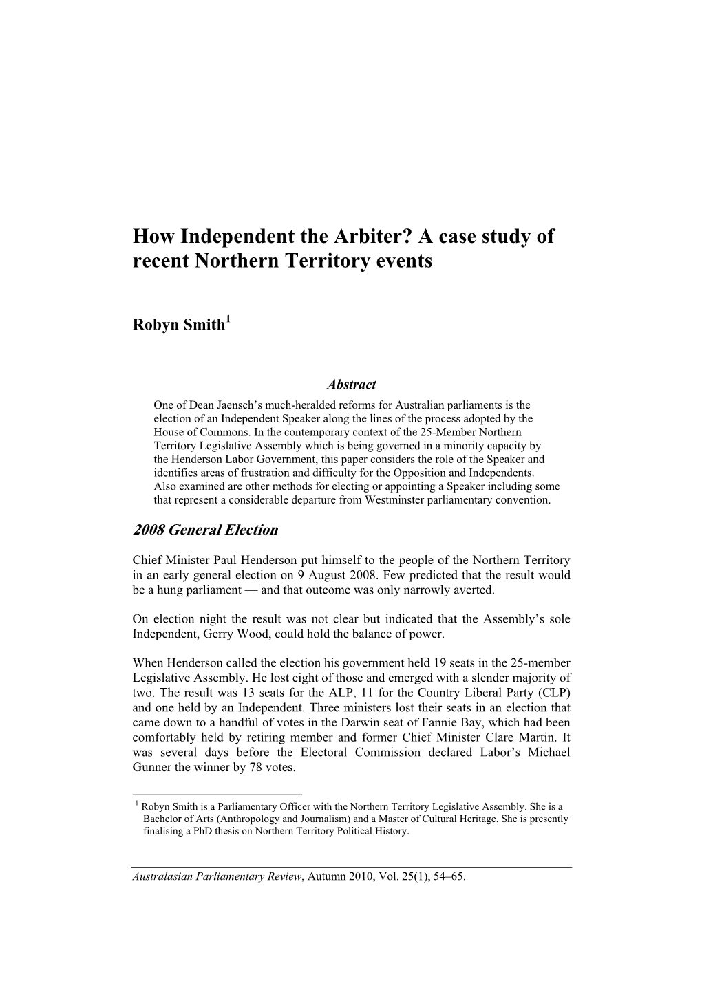 How Independent the Arbiter? a Case Study of Recent Northern Territory Events