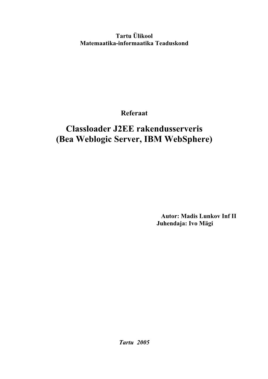 Bea Weblogic Server, IBM Websphere)