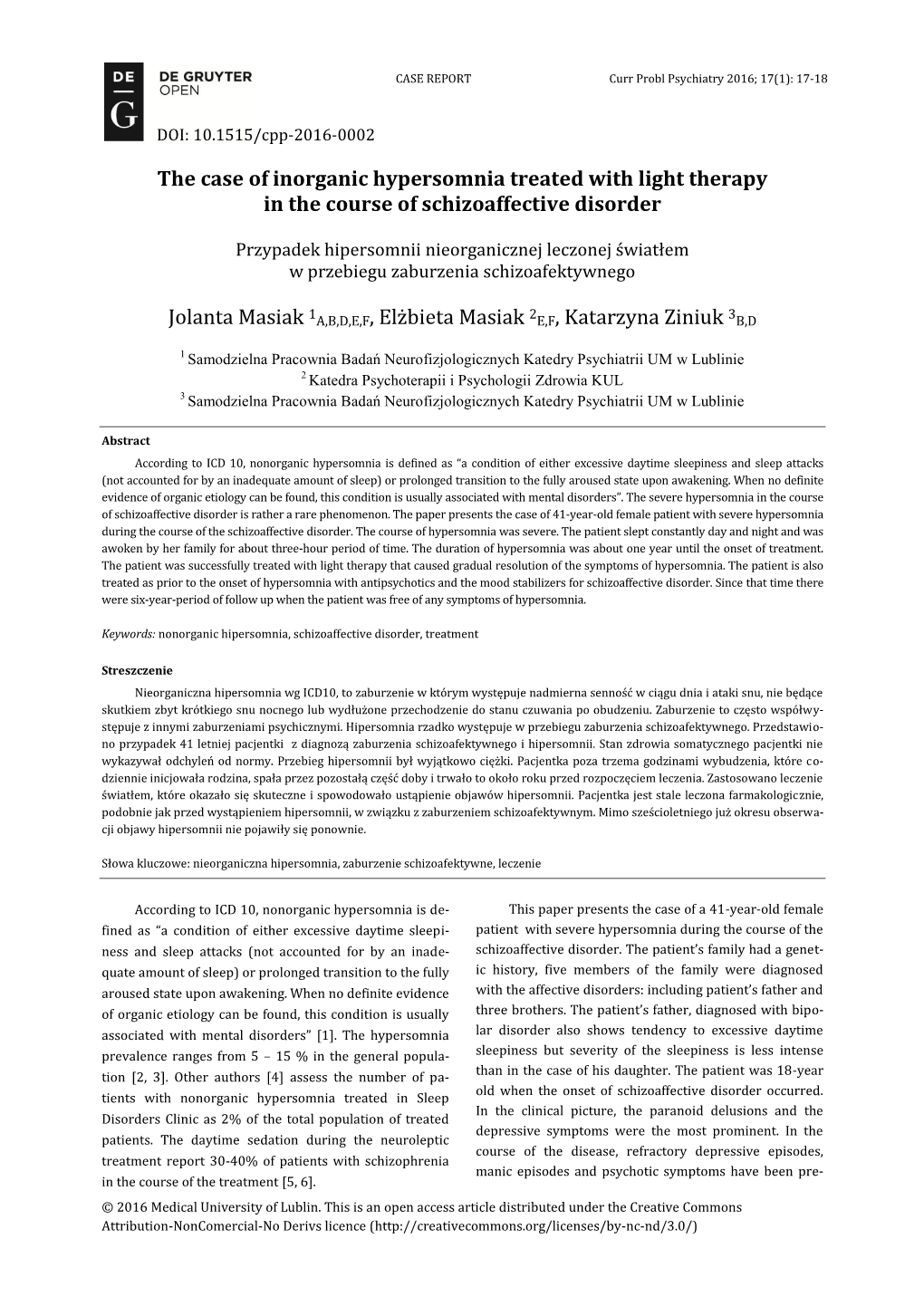 The Case of Inorganic Hypersomnia Treated with Light Therapy in the Course of Schizoaffective Disorder Jolanta Masiak 1 A,B,D,E