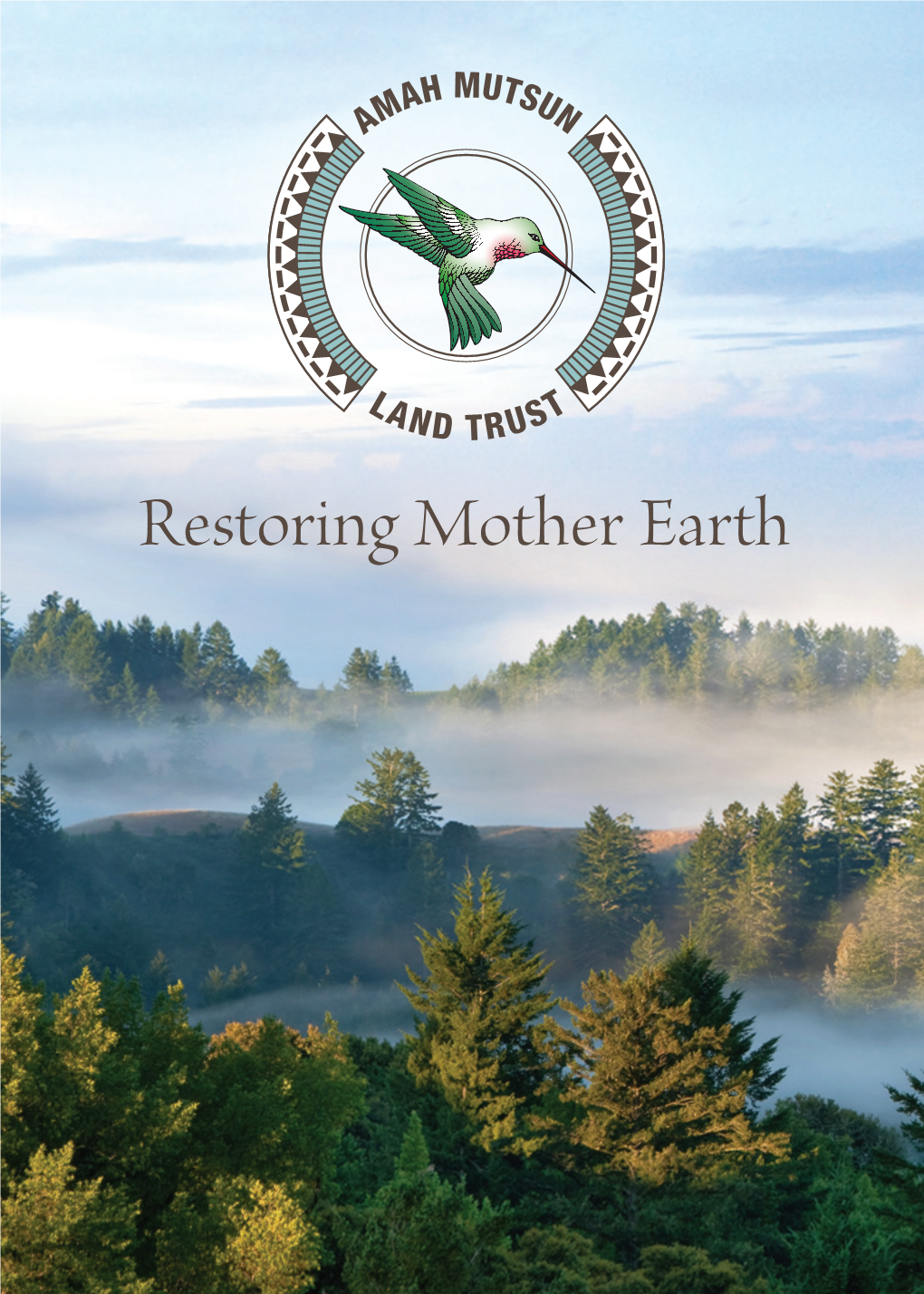 Restoring Mother Earth WE ARE AMAH MUTSUN