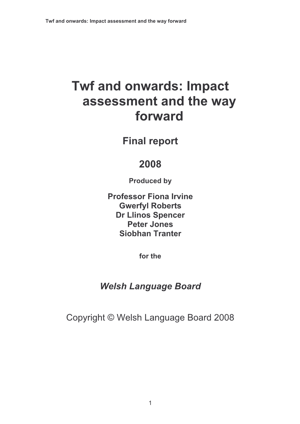 Twf and Onwards: Impact Assessment and the Way Forward