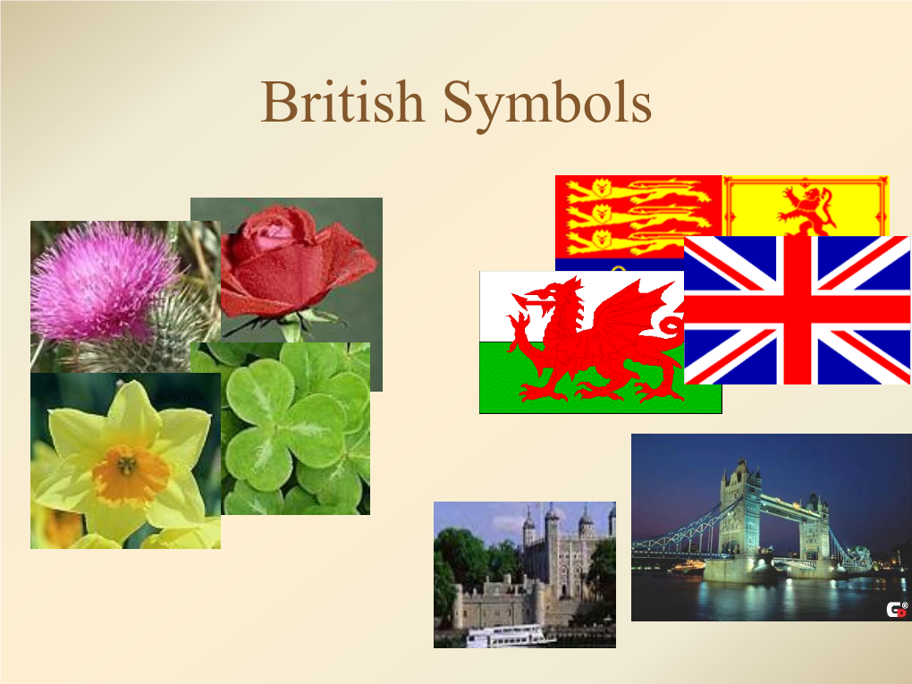 British Symbols the United Kingdom of Great Britain and Northern Ireland Northern Scotland Ireland
