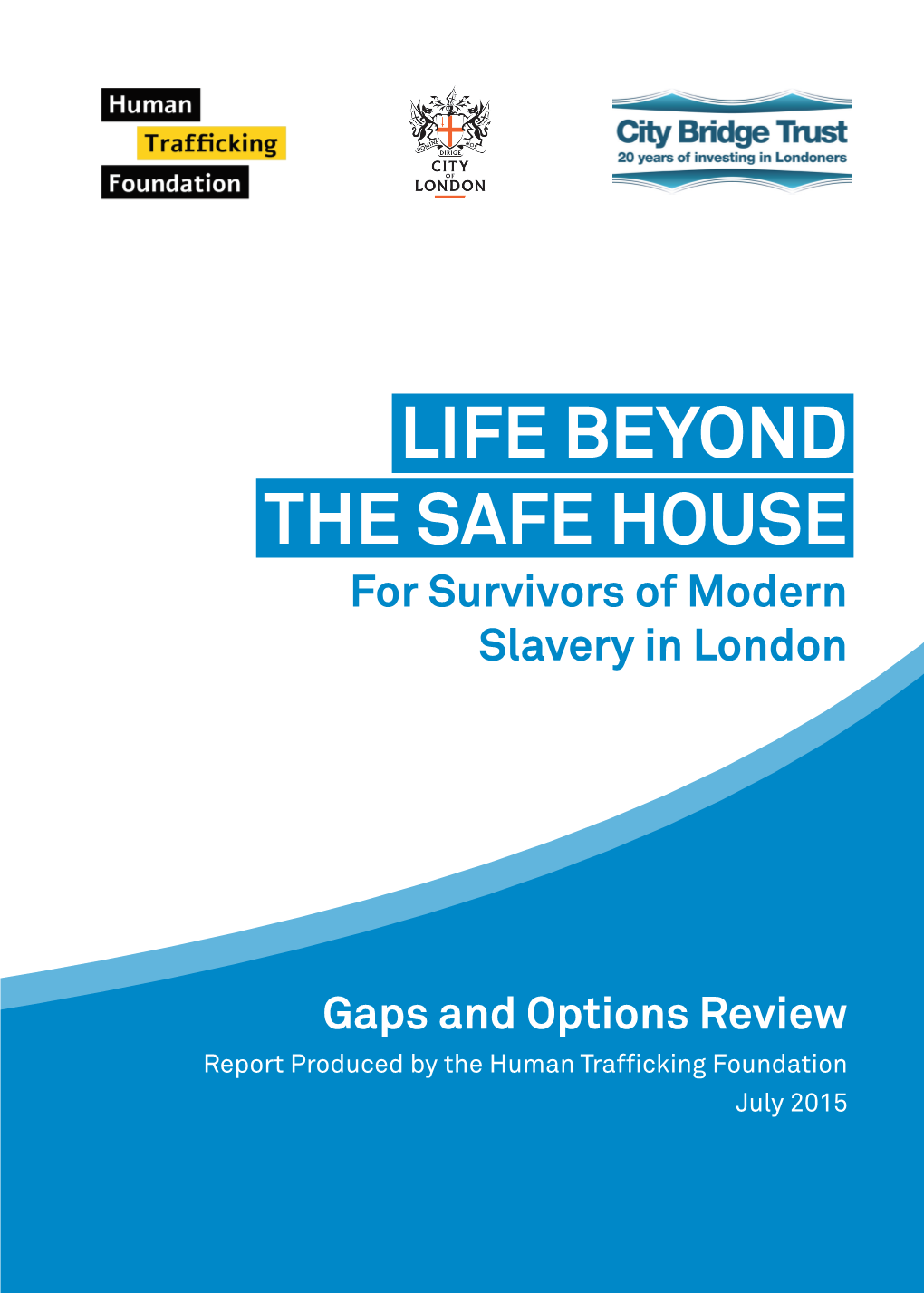 LIFE BEYOND the SAFE HOUSE for Survivors of Modern Slavery in London