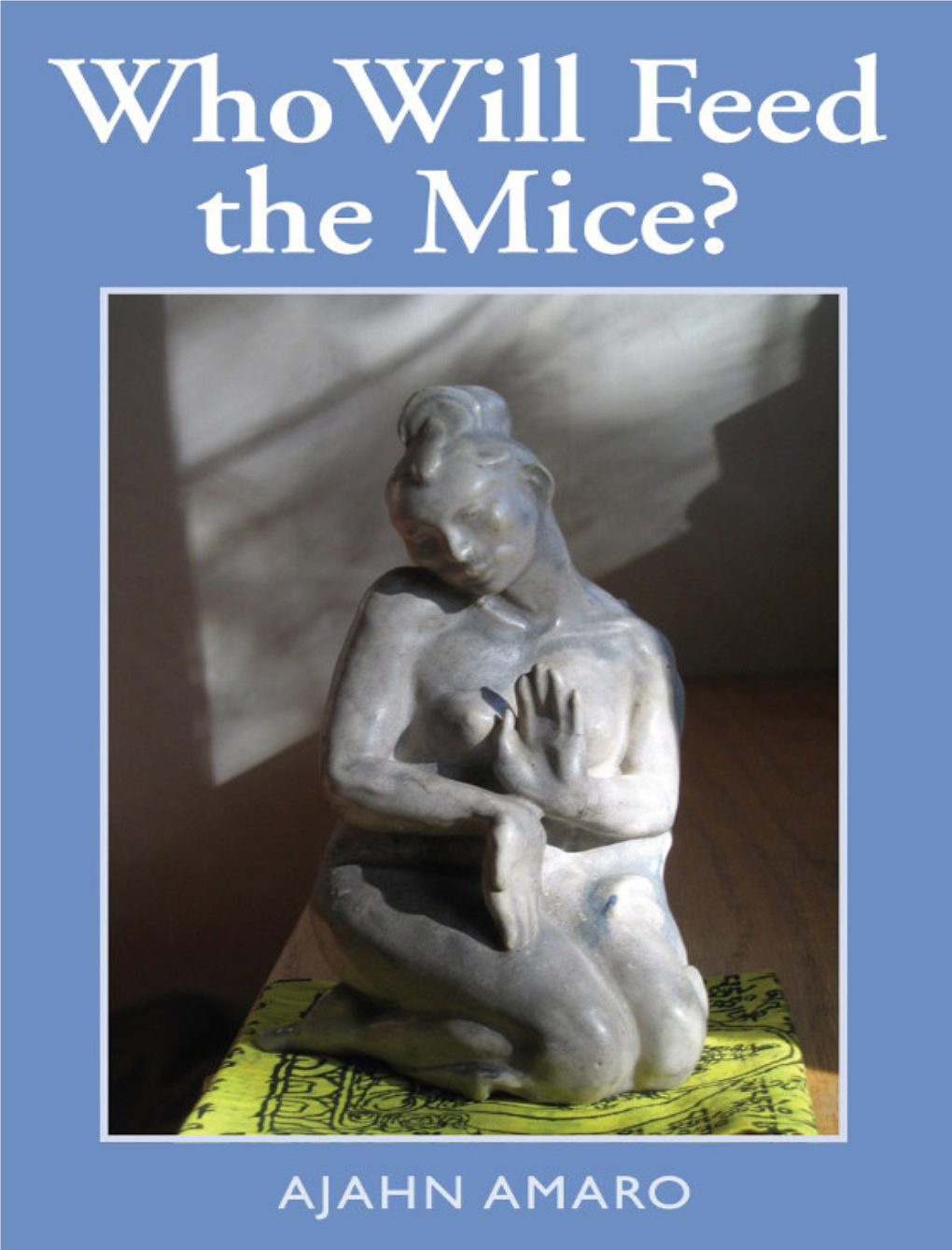 Who Will Feed the Mice – Ajahn Amaro