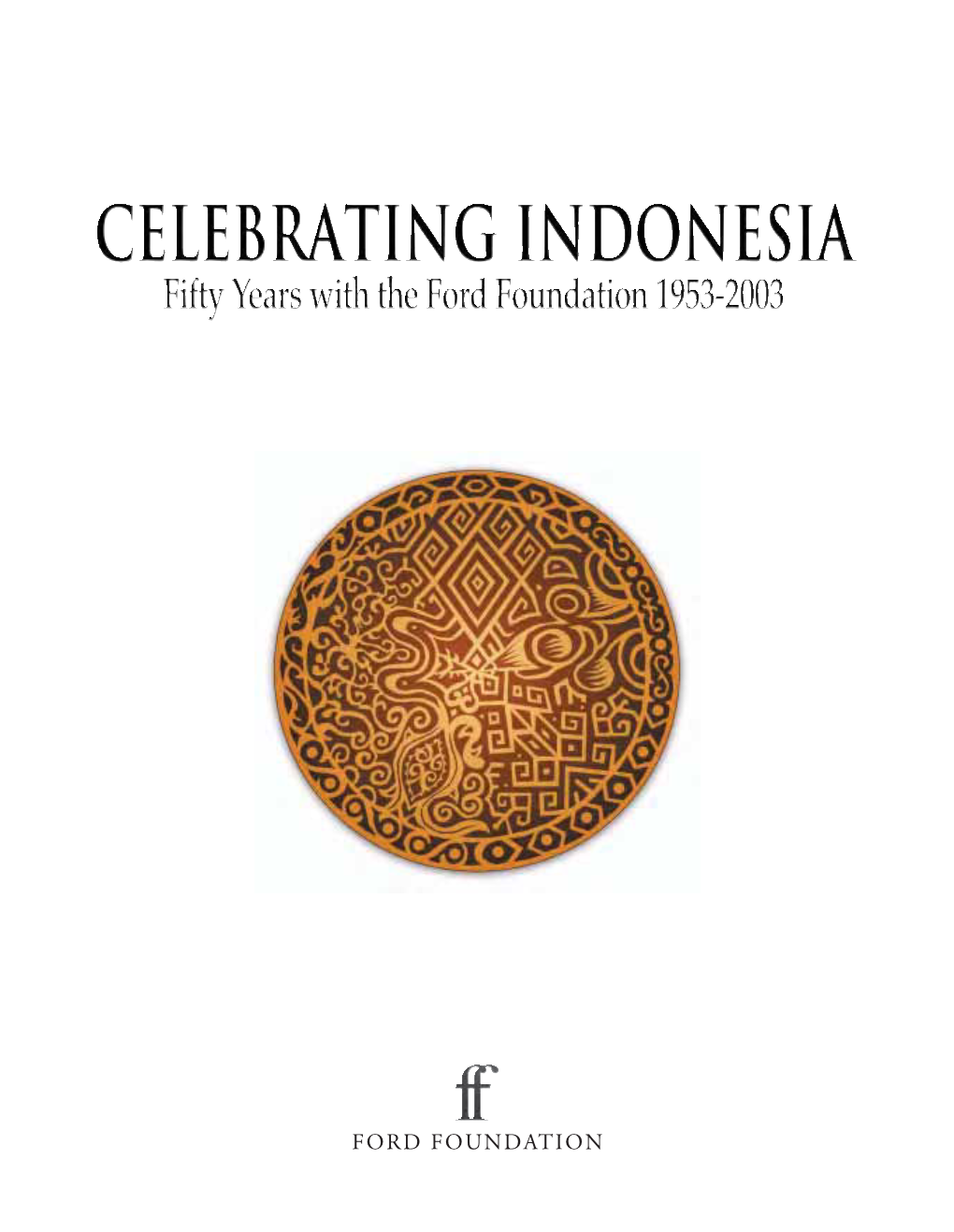 Celebrating Indonesia: 50 Years with the Ford Foundation (2003)