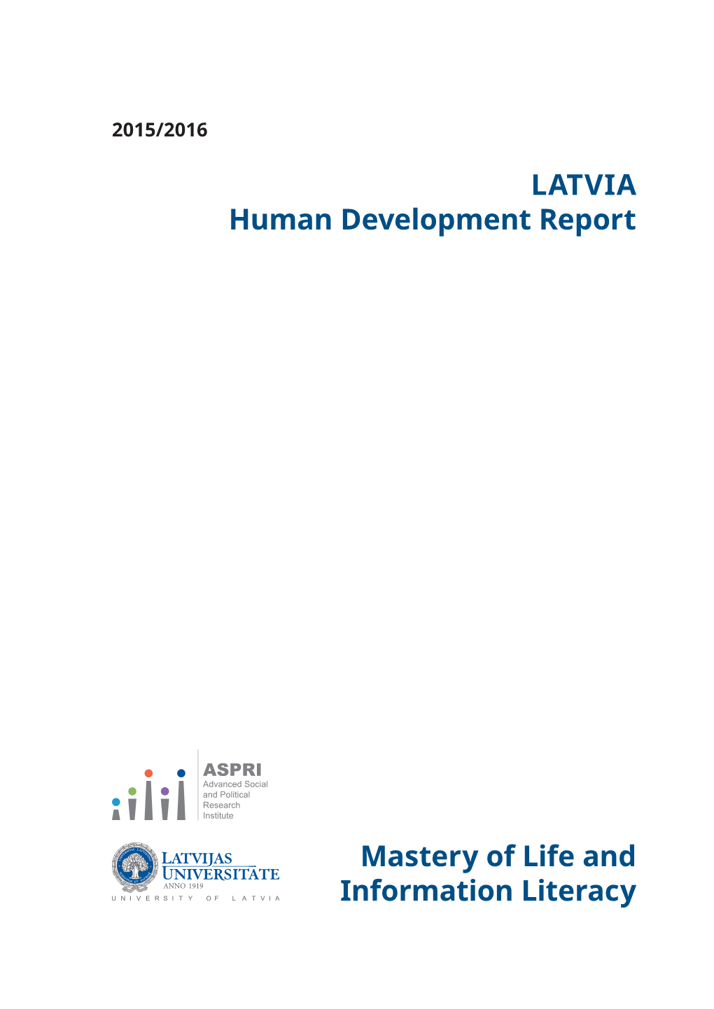 LATVIA Human Development Report Mastery of Life and Information
