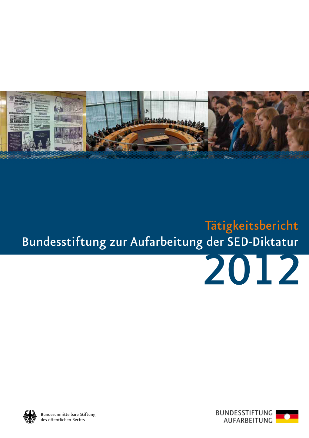 Tätigkeitsbericht Bundesstiftung Zur Aufarbeitung Der SED-Diktatur 2012