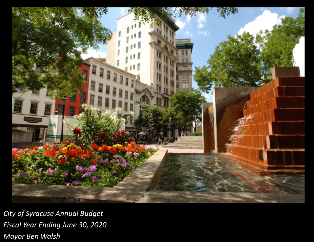 City of Syracuse Annual Budget Fiscal Year Ending June 30, 2020 Mayor Ben Walsh