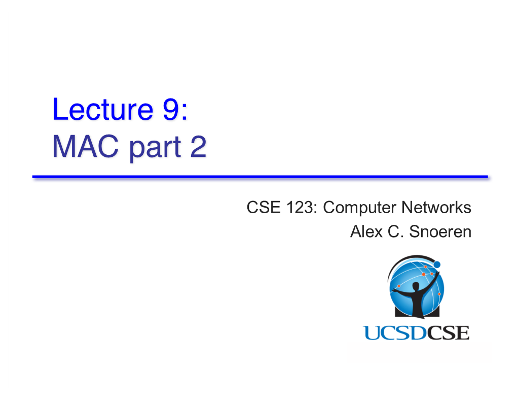 Lecture 9: MAC Part 2