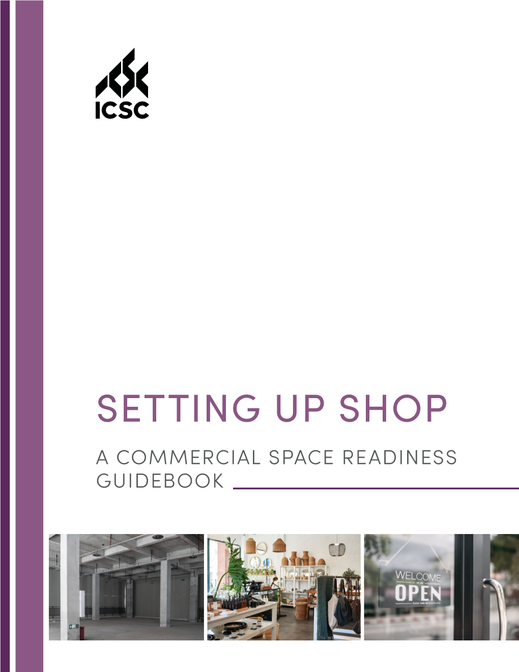 SETTING up SHOP a COMMERCIAL SPACE READINESS GUIDEBOOK ABOUT THIS GUIDEBOOK Congratulations on Considering a Brick-And-Mortar Presence for Your Business!