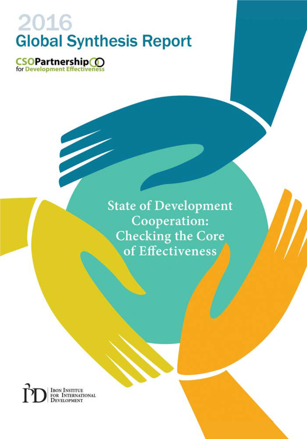Global Synthesis Report 2016 State of Development Cooperaton: Checking the Core of Efectveness Published By