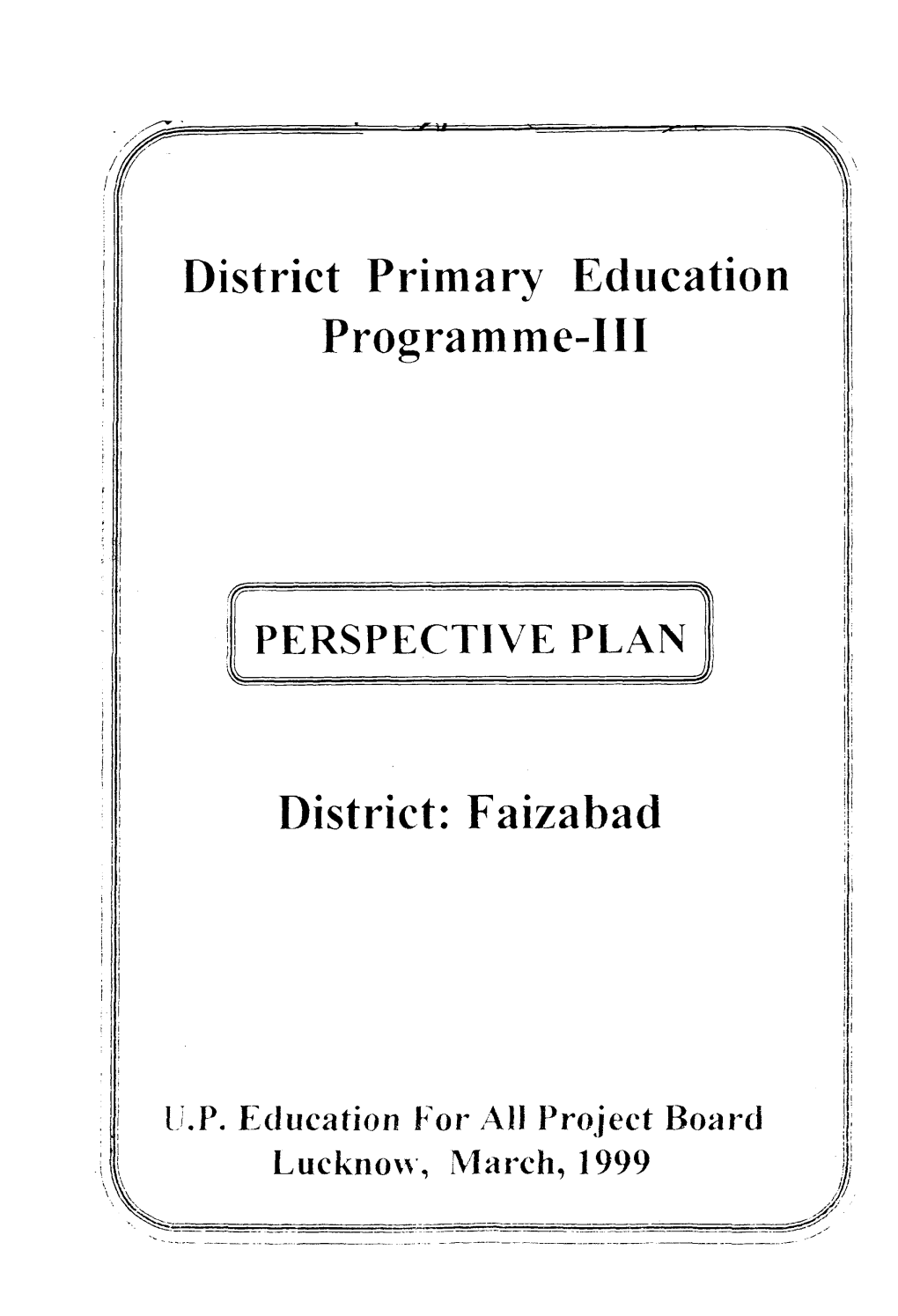 District Primary Education Programme-Ill District: Faizabad