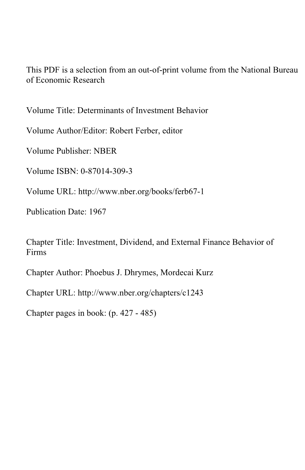 In Vestment, Dividend, and External Finance Behavior of Firms By