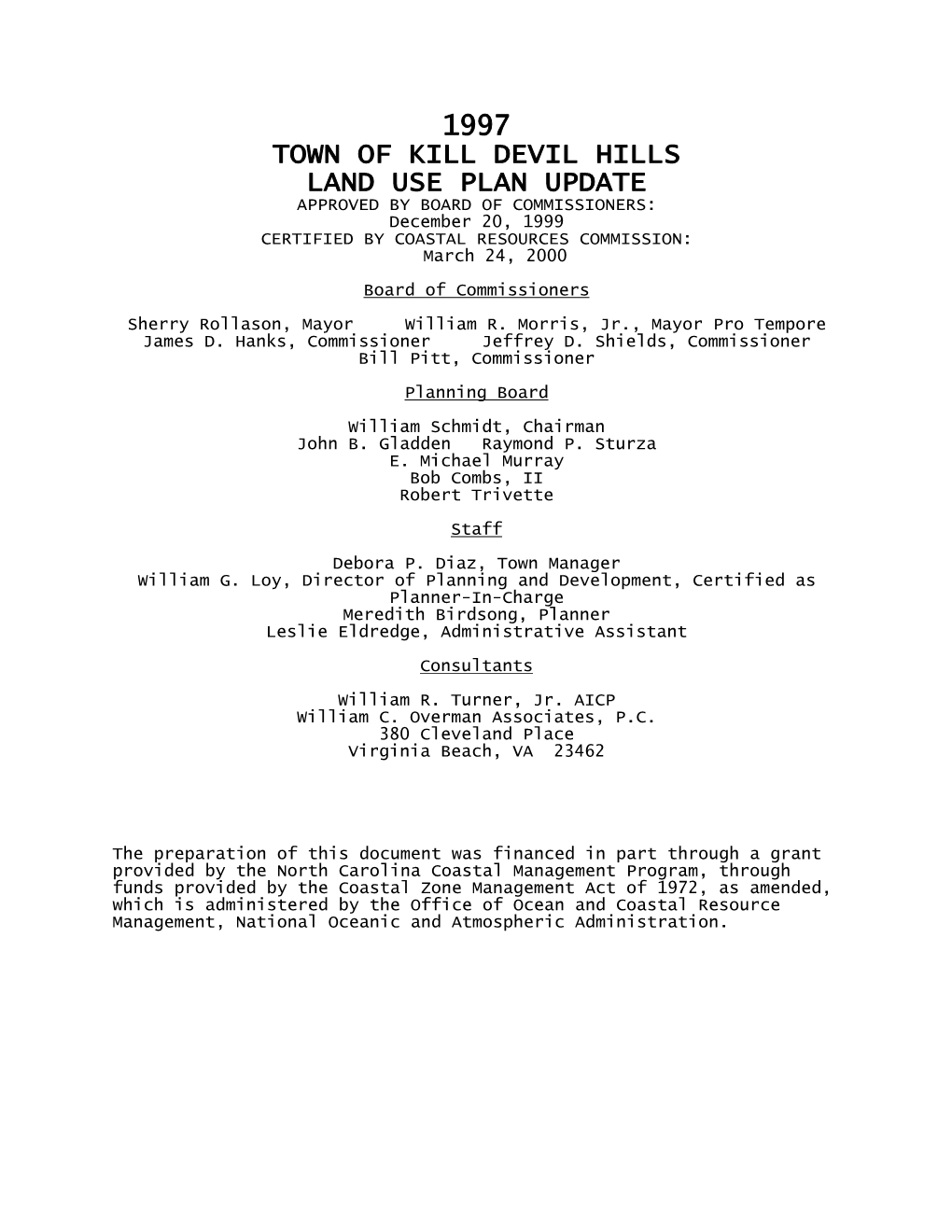 1997 TOWN of KILL DEVIL HILLS LAND USE PLAN UPDATE APPROVED by BOARD of COMMISSIONERS: December 20, 1999 CERTIFIED by COASTAL RESOURCES COMMISSION: March 24, 2000