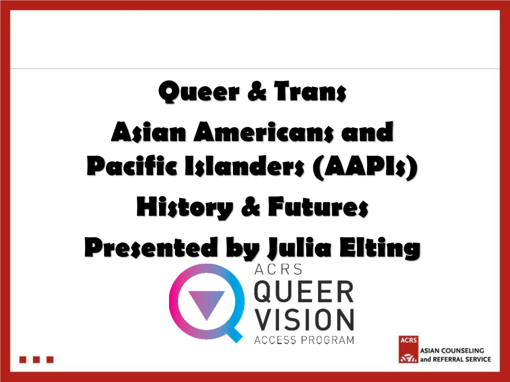 Queer & Trans Asian Americans and Pacific Islanders (Aapis)