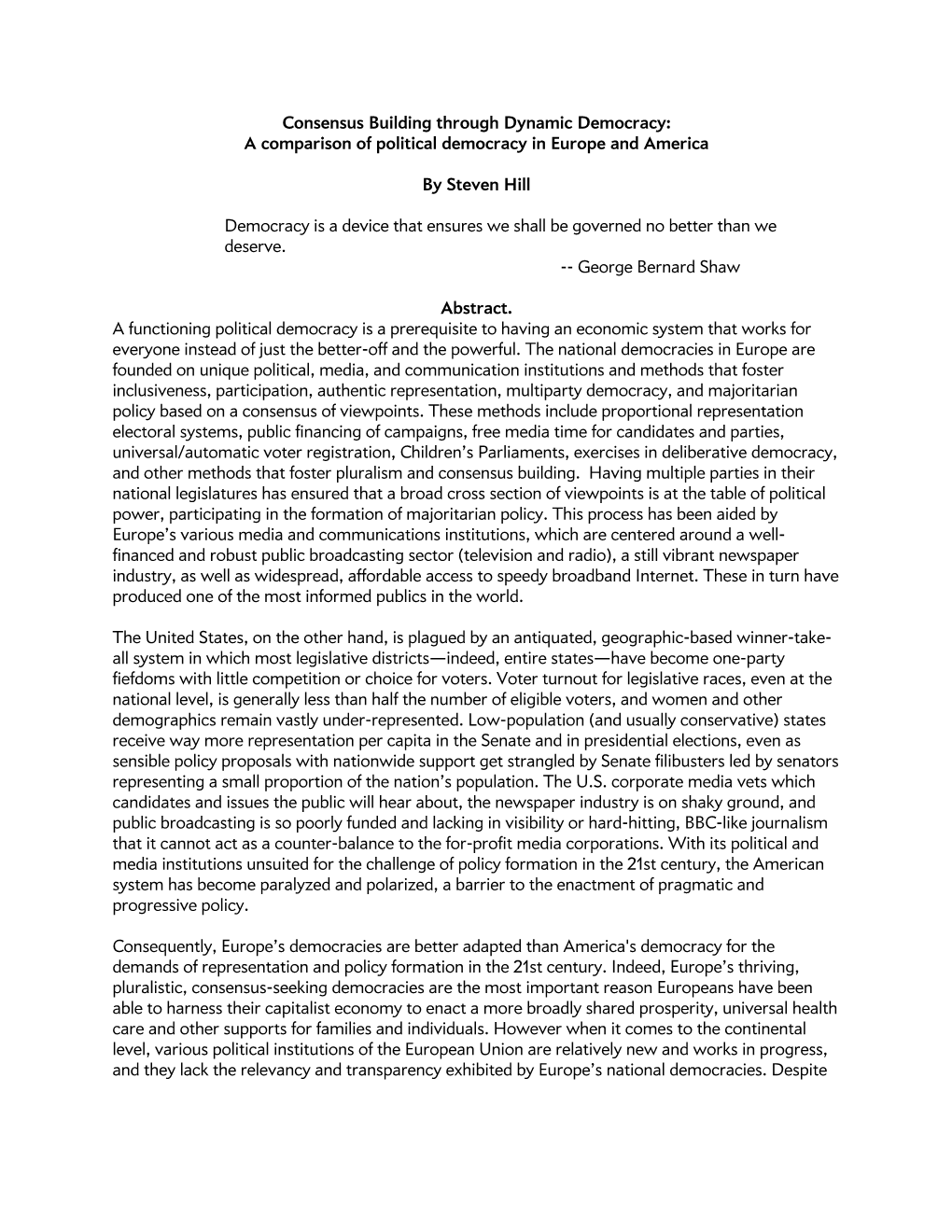 Consensus Building Through Dynamic Democracy: a Comparison of Political Democracy in Europe and America