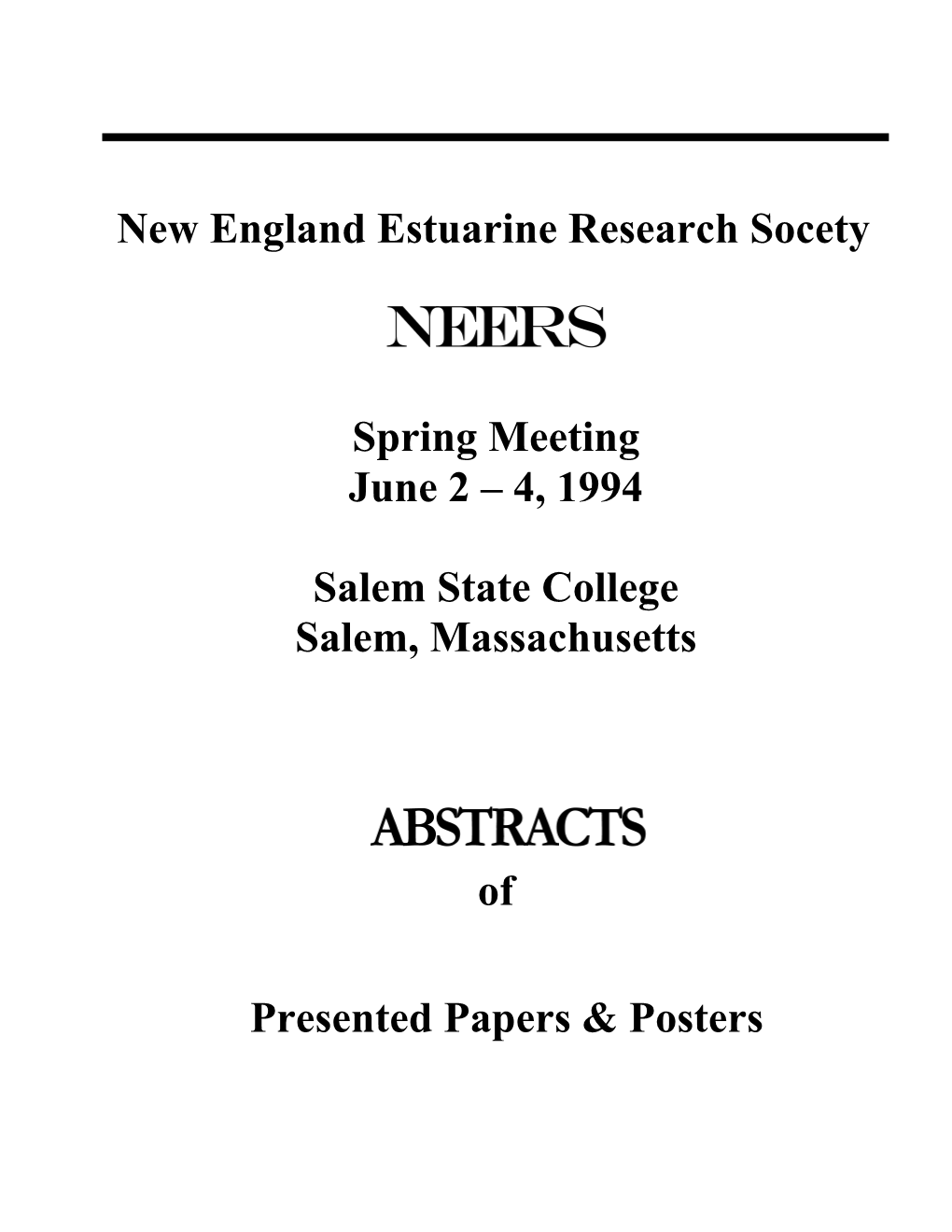 New England Estuarine Research Socety Spring Meeting June 2 – 4, 1994 Salem State College Salem, Massachusetts of Presented Pa