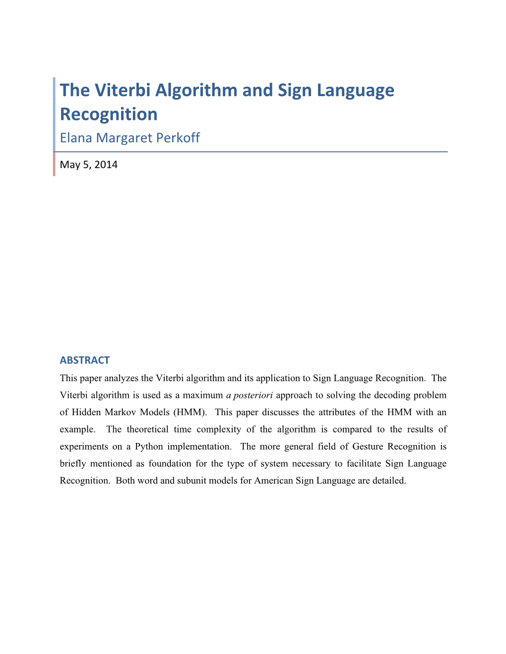 The Viterbi Algorithm and Sign Language Recognition Elana Margaret Perkoff