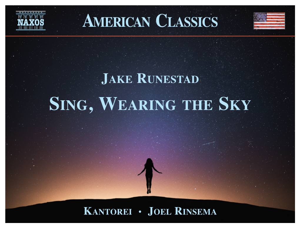 Jake Runestad Sing , W Earing the Sky