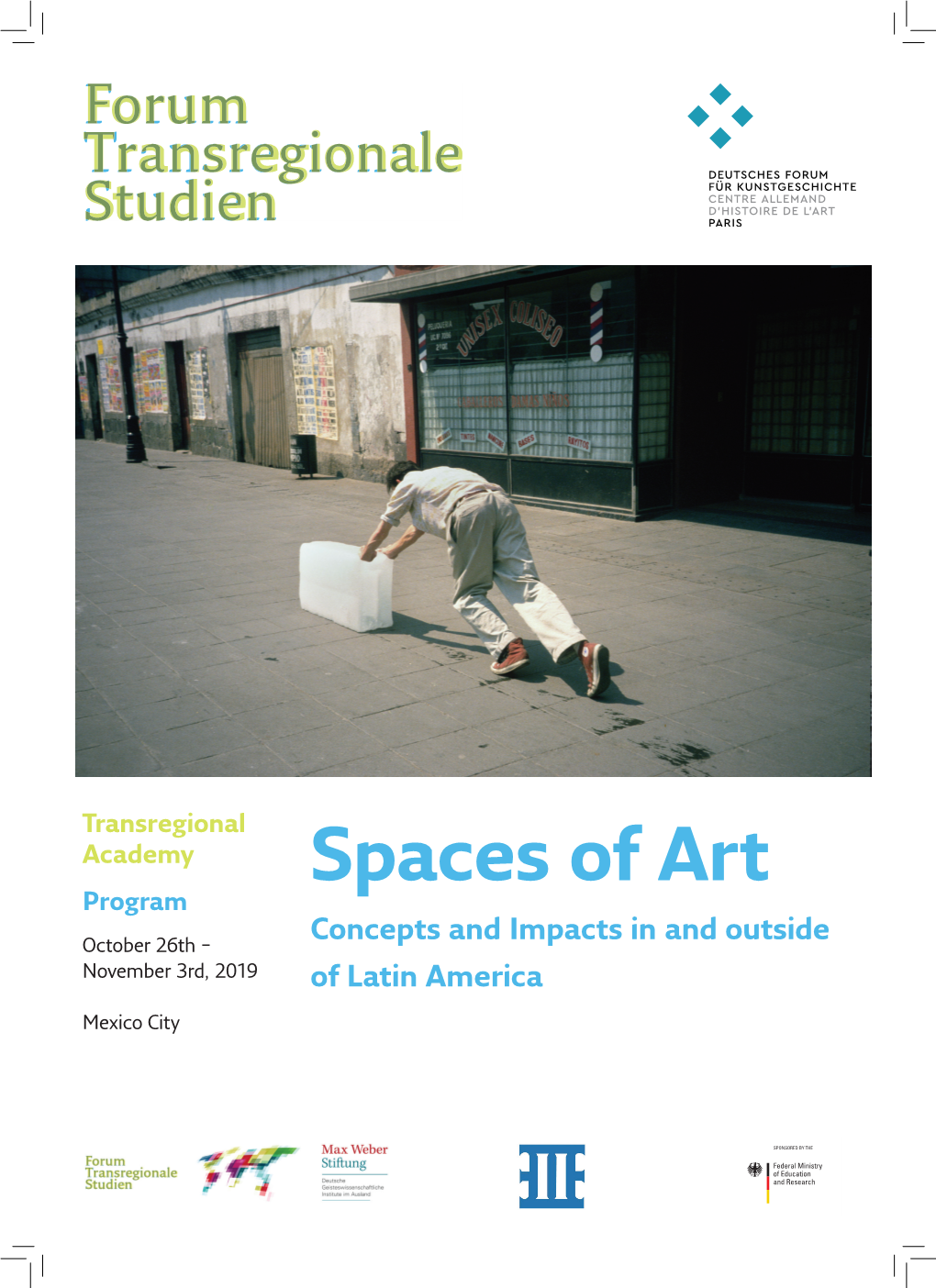 Spaces of Art Program Concepts and Impacts in and Outside October 26Th – November 3Rd, 2019 of Latin America