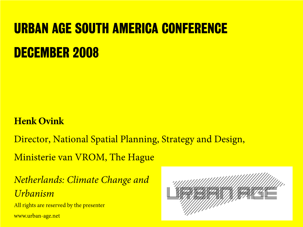 Climate Change and Urbanism All Rights Are Reserved by the Presenter Netherlands: Climate Change and Urbanism