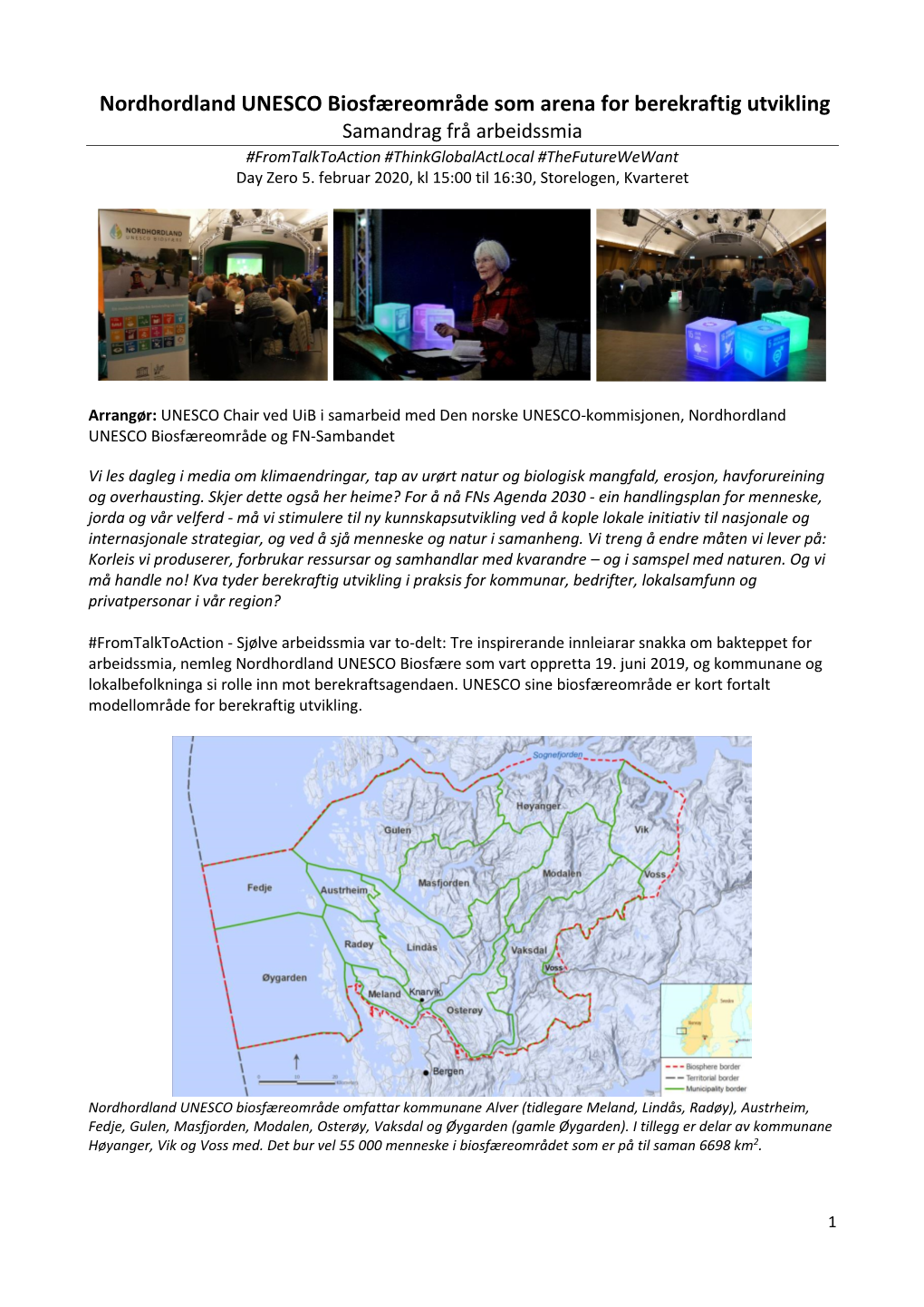 Nordhordland UNESCO Biosfæreområde Som Arena for Berekraftig Utvikling Samandrag Frå Arbeidssmia #Fromtalktoaction #Thinkglobalactlocal #Thefuturewewant Day Zero 5