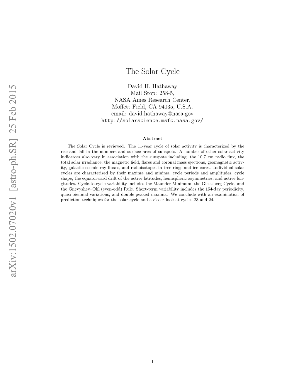 The Solar Cycle Is Magnetic in Nature and Is Produced by Dynamo Processes Within the Sun (For a Review of the Solar Dynamo See Charbonneau, 2010)